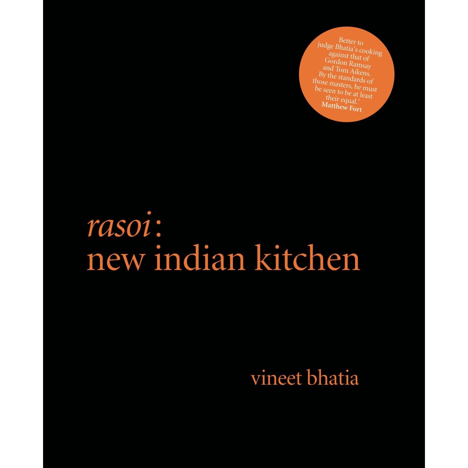 Rasoi: New Indian Kitchen by Vineet Bhatia